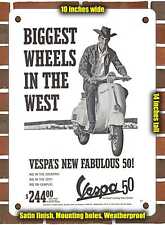 METAL SIGN - 1964 Vespa 50 Biggest Wheels in the West 2 - 10x14 Inches picture