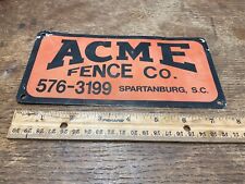 ACME Fence Company Sign Spartanburg SC Tin / Thin Metal picture