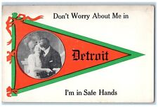 c1910 Dont Worry About Me Im Safe Hands Detroit Vintage Antique Pennant Postcard picture