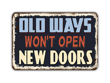 Old Ways Wont Open New Doors Sign Vintage Style picture