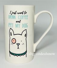Clay Art Tall Coffee Mug I just want to DRINK COFFEE and PET MY DOG 20oz White picture
