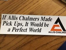 Allis Chalmers Bumper sticker  If Allis Chalmers Built pick-up Trucks picture