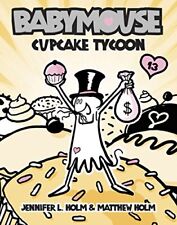 Babymouse #13: Cupcake Tycoon by Holm, Jennifer L., Holm, Matthew picture