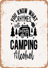 Metal Sign - You Know What Rhymes With Camping Alcohol - Vintage Rusty Look picture