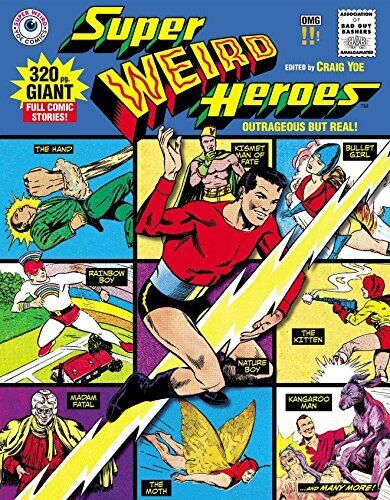 SUPER WEIRD HEROES:OUTRAGEOUS BUT REAL By Fletcher Hanks & Jerry Siegel