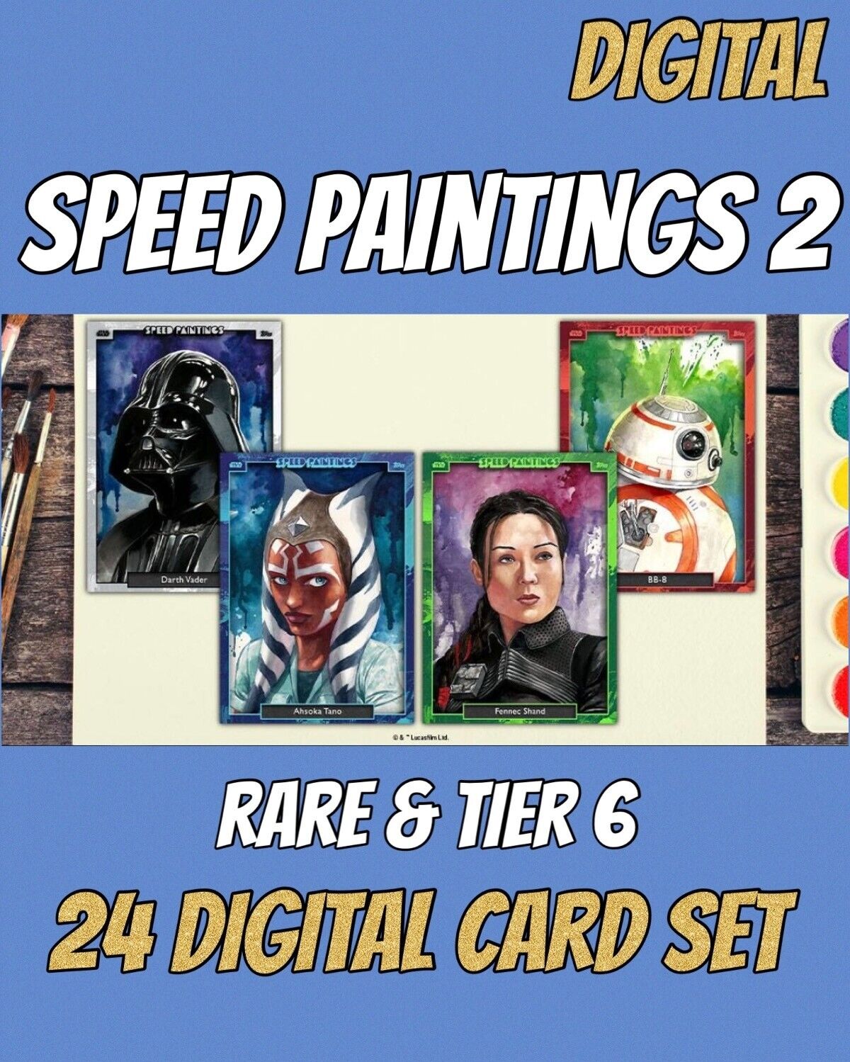 Topps Star Wars Card Trader SPEED PAINTINGS WAVE 2 ALL RARE & TIER 6 SET OF 24