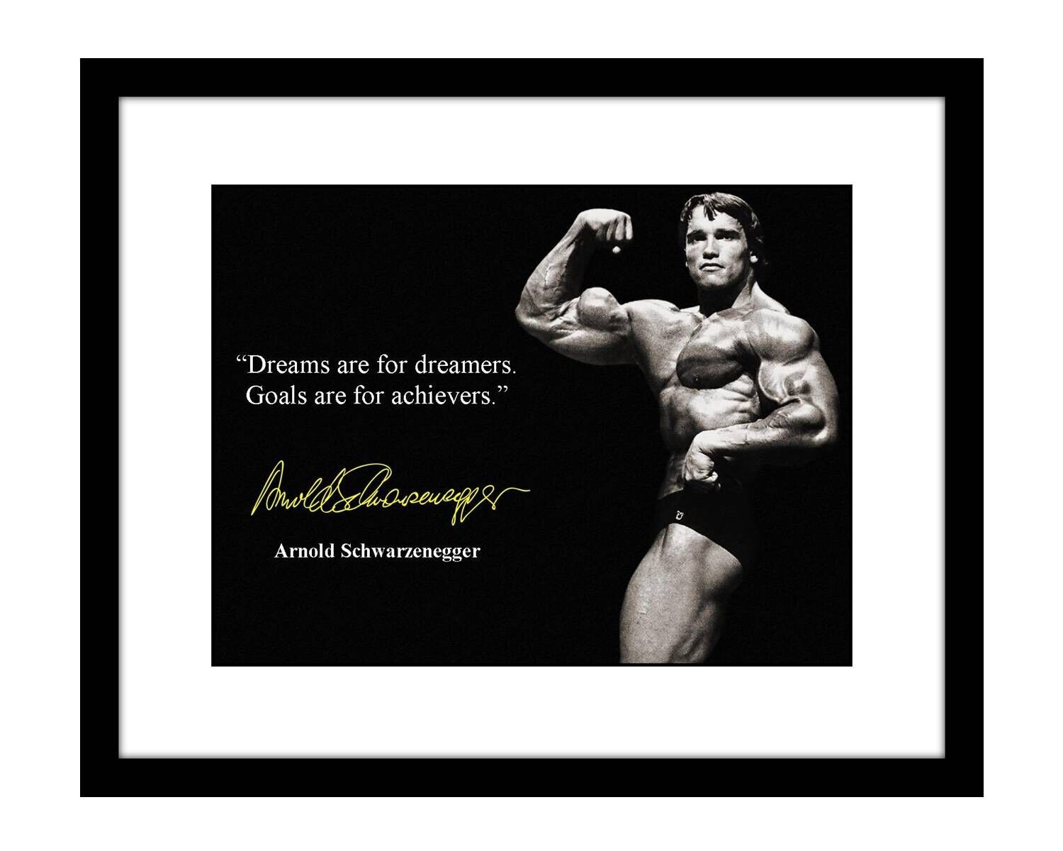 Arnold Schwarzenegger 8x10 Signed photo print Goals Achievers Quote motivational