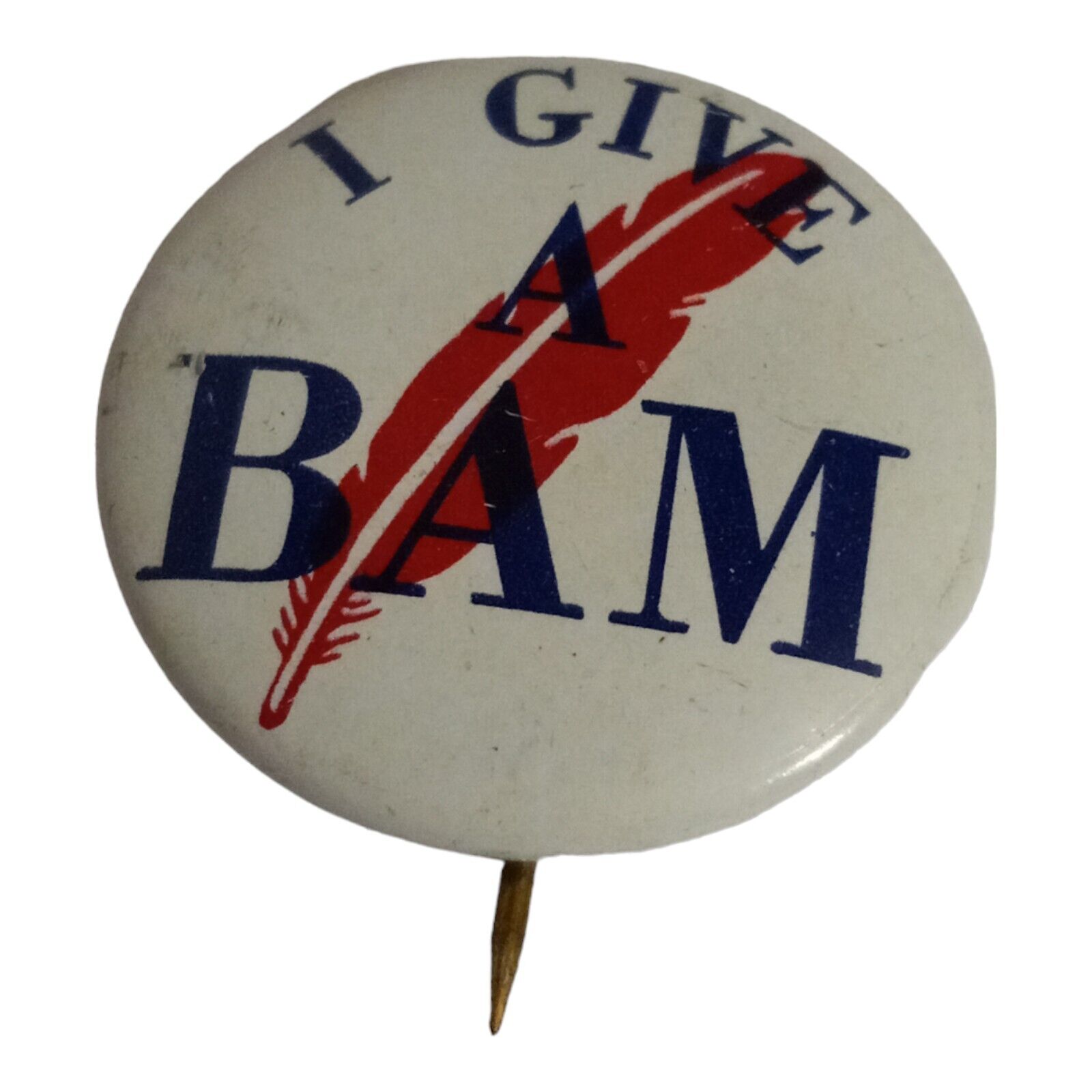 I Give A Bam Button Pin Vtg Political