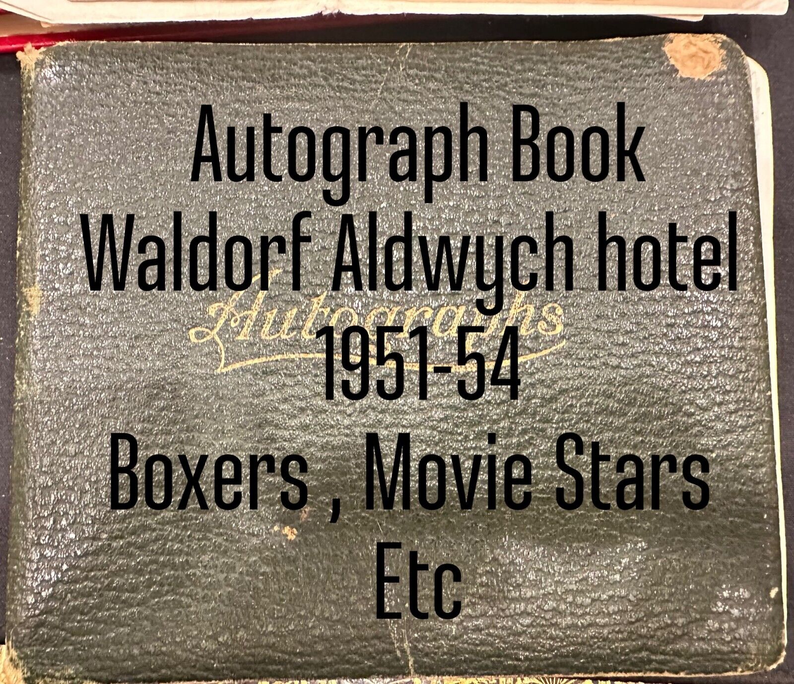 autograph Book From Waldorf Aldwych Hotel London 1951-54   see photos for list