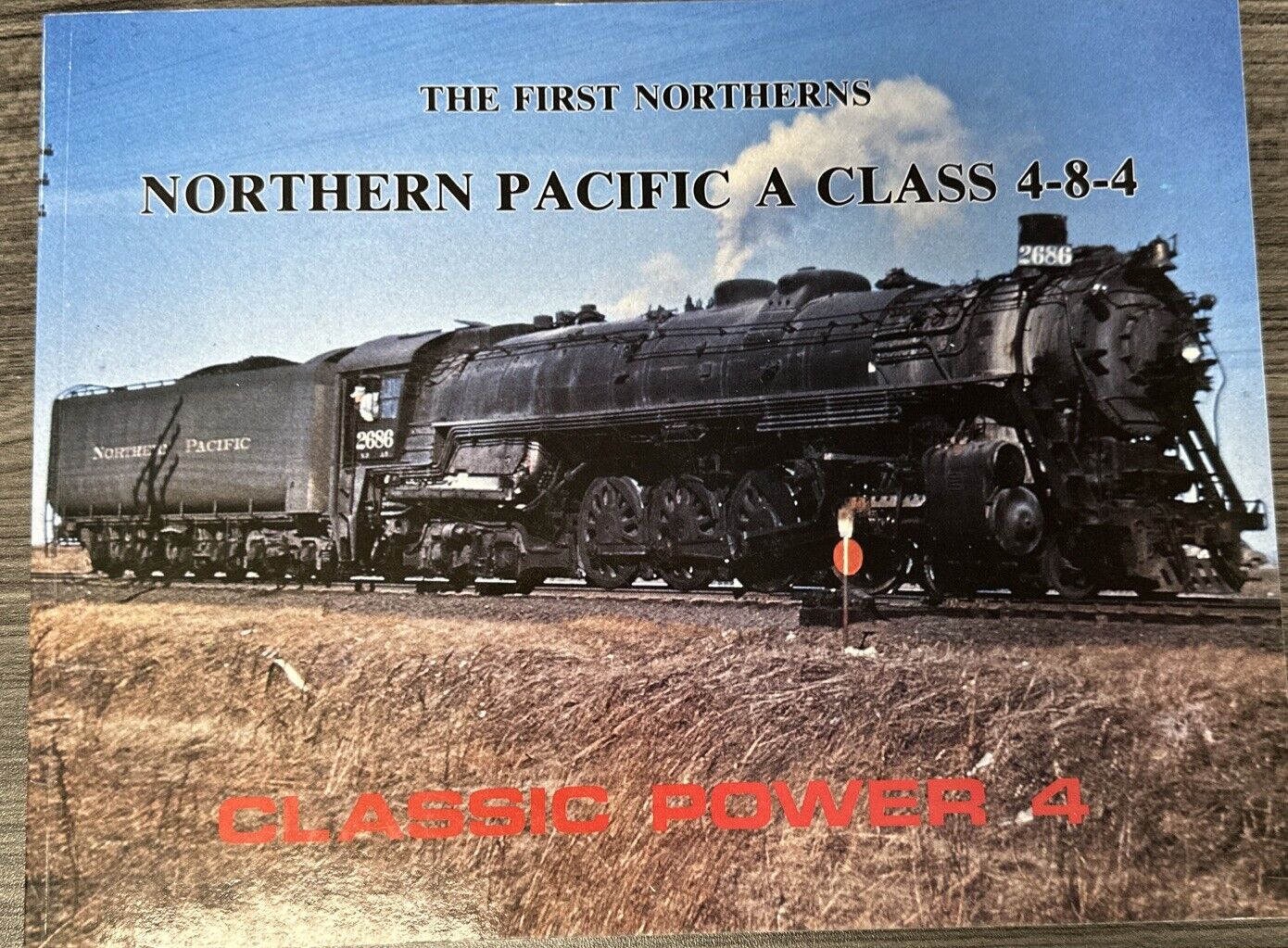 The First Northerns Northern Pacific A Class 4-8-4 Classic Power 4 SC Dressler