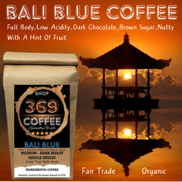 BALI BLUE ORGANIC Full Body, Low Acid, Dark chocolate, Brown Sugar, Nutty,Fruity