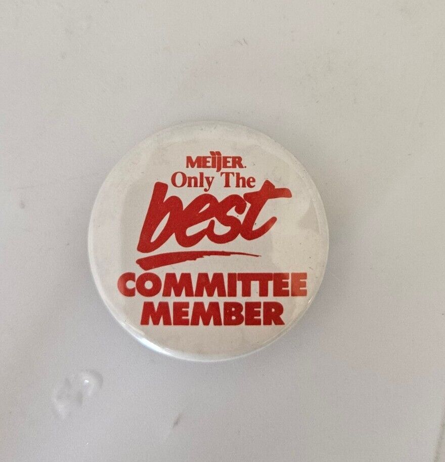 VINTAGE MEIJER Only The Best Committee Member PINBACK PIN BUTTON