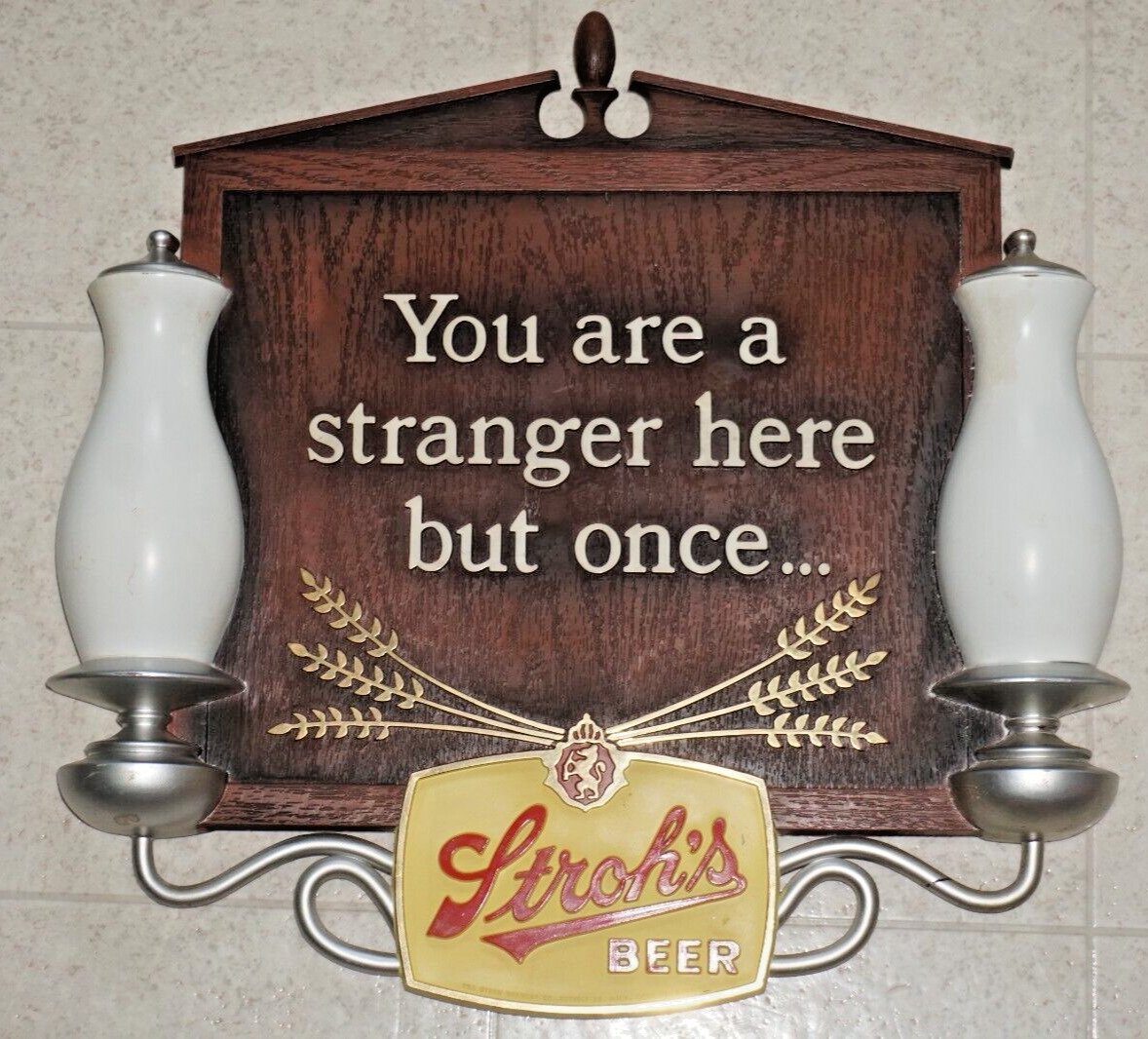 Vintage Stroh\'s Beer Pub Bar Sign - You are a stranger here but once...