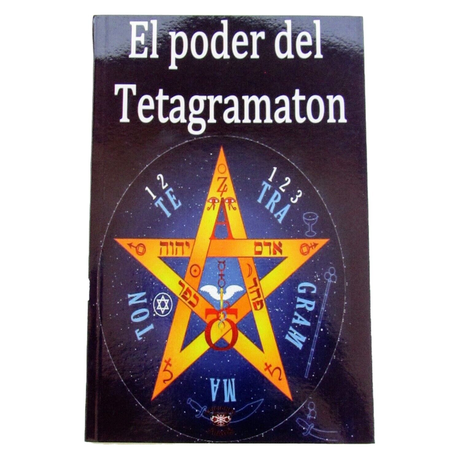 LIBRO EL PODER DEL TETRAGRAMMATON  Enigmatico Simbolismos,Consagraciones