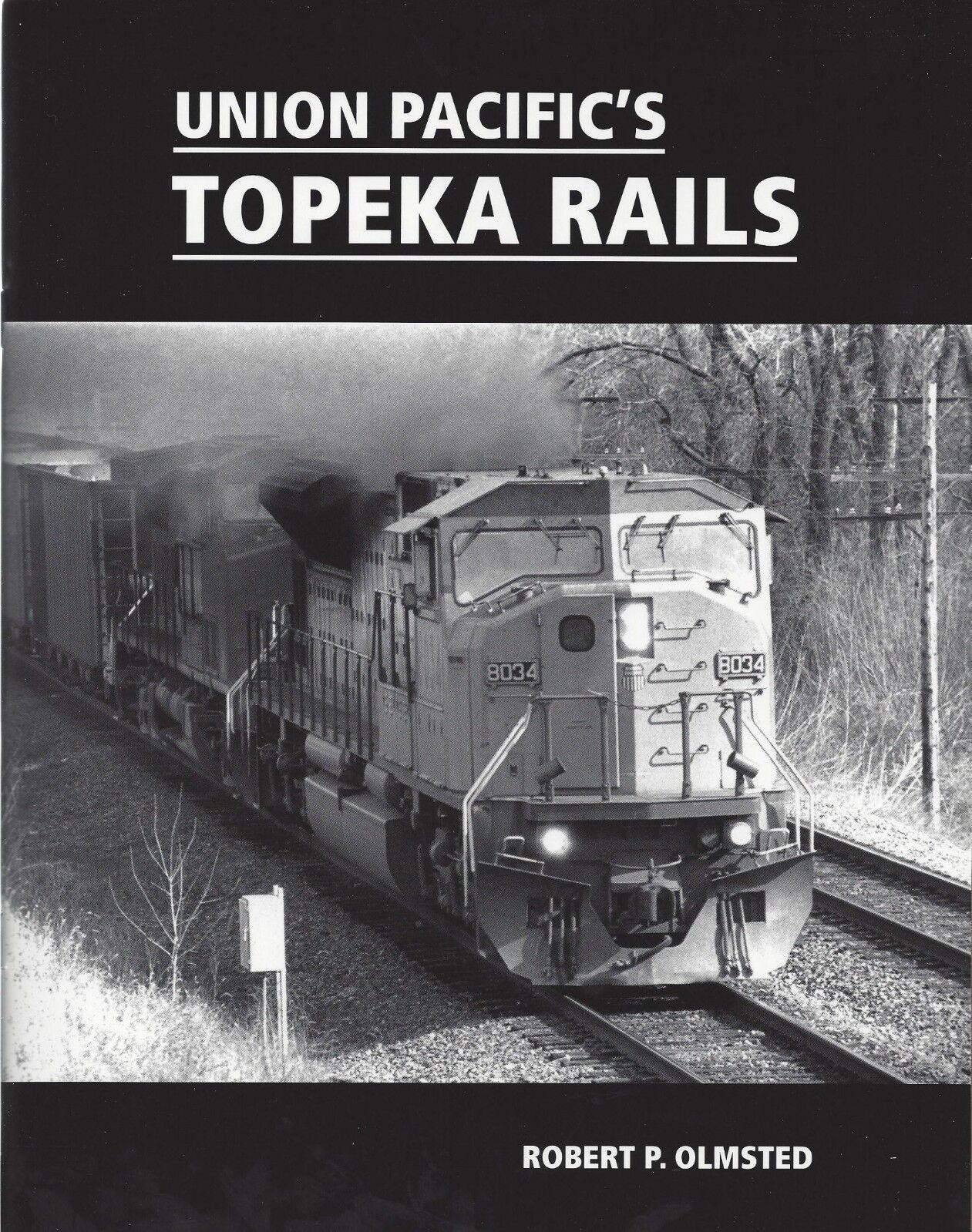 Union Pacific's TOPEKA RAILS: 50 years of UP Rails through Topeka, Kansas (NEW)