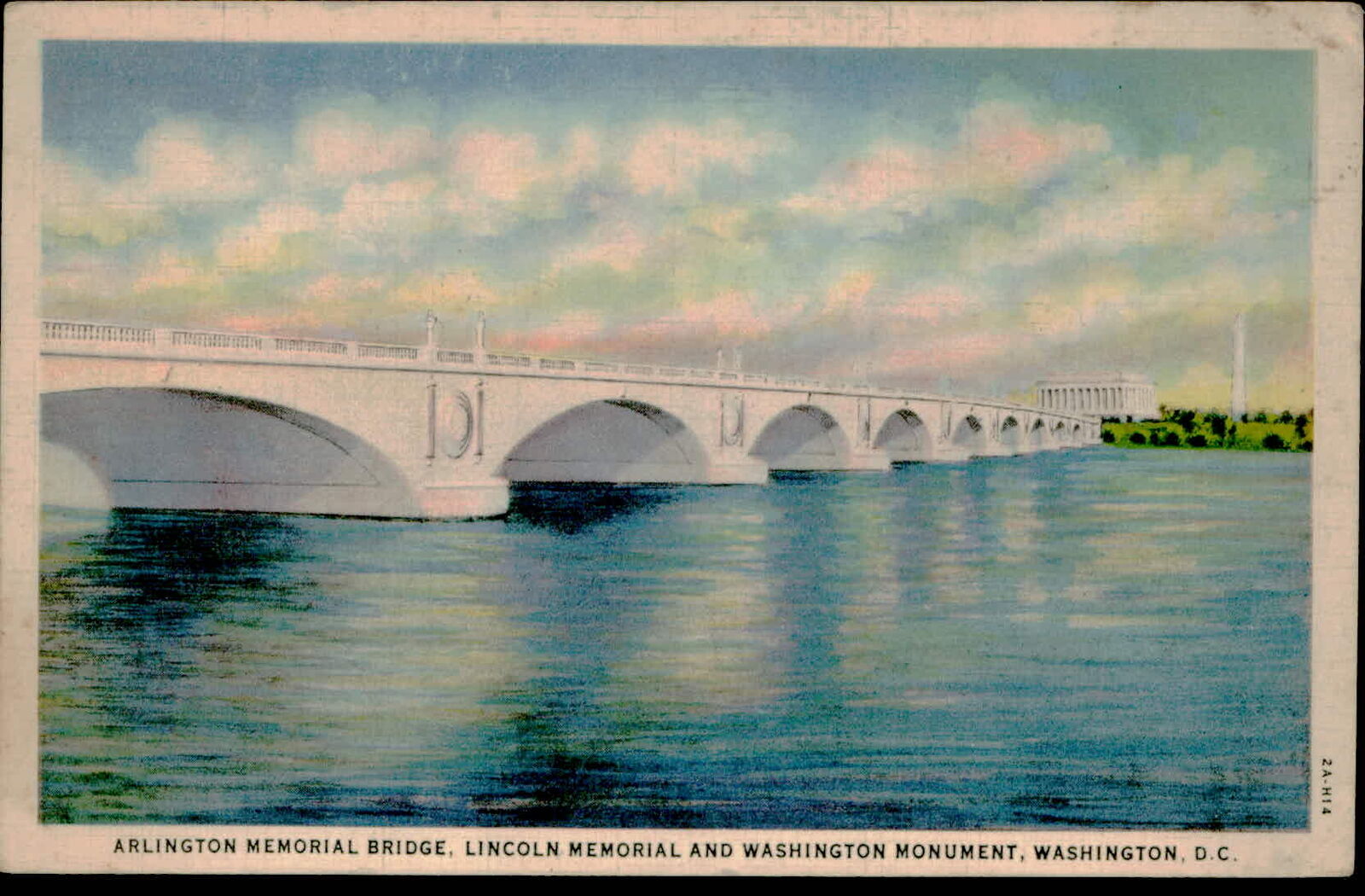 Postcard: 2A-H14 ARLINGTON MEMORIAL BRIDGE, LINCOLN MEMORIAL AND WASHI