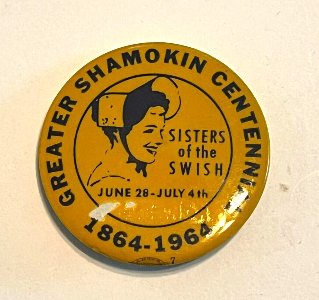 Vintage Greater Shamokin Centennial Sister Of Swiss 1864-1964 Pinback Button PA