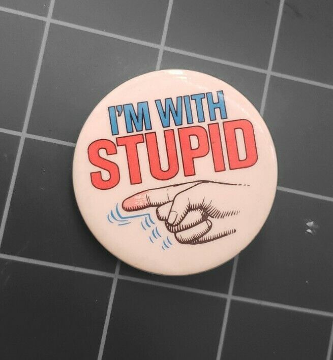 VINTAGE 1970'S I'M WITH STUPID Pinback Button Badge 1.75