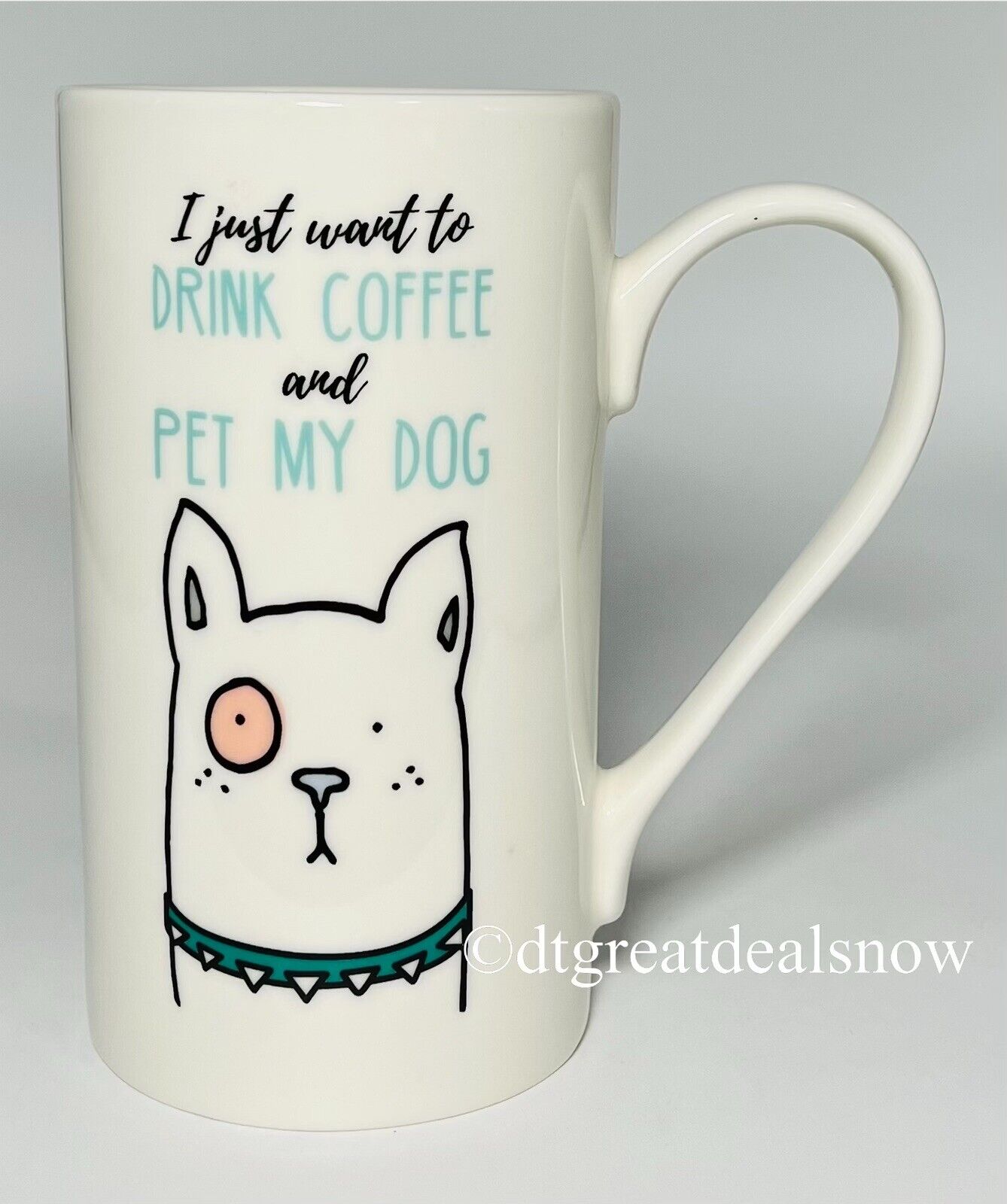 Clay Art Tall Coffee Mug I just want to DRINK COFFEE and PET MY DOG 20oz White