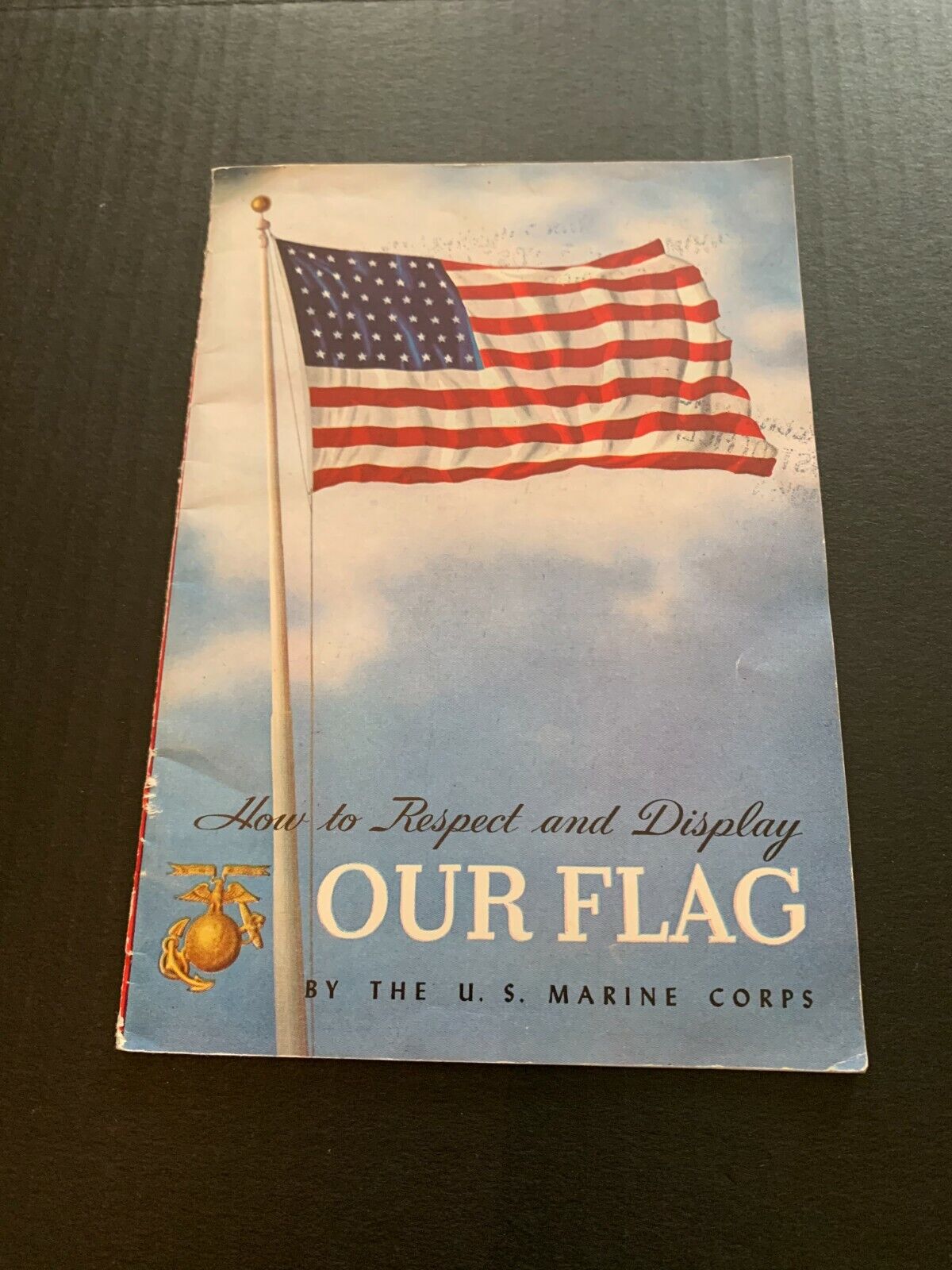 1946 How To Respect And Display Our Flag by The US Marine Corps Booklet