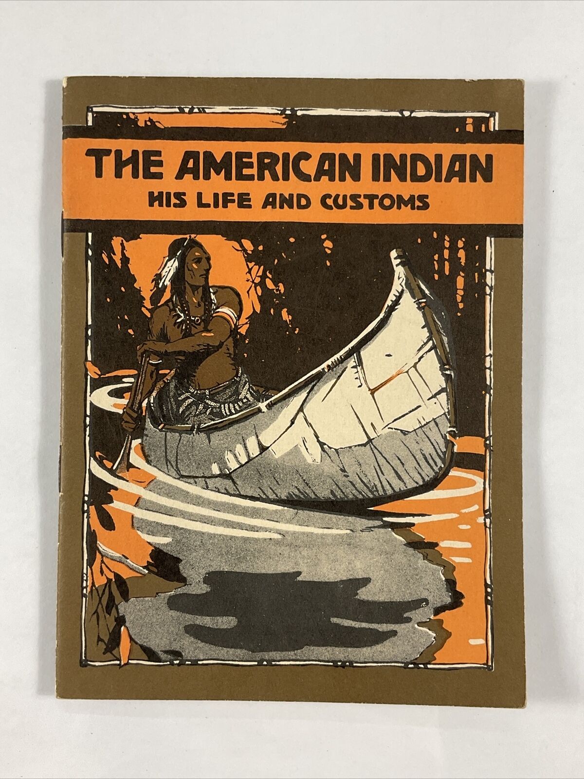 1923 Antique The American Indian His Life & Customs Presented by John Hancock