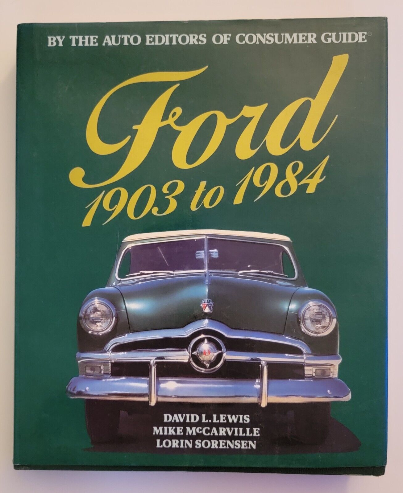 Ford 1903 to 1984 By the Auto Editors of Consumer Guide First Edition
