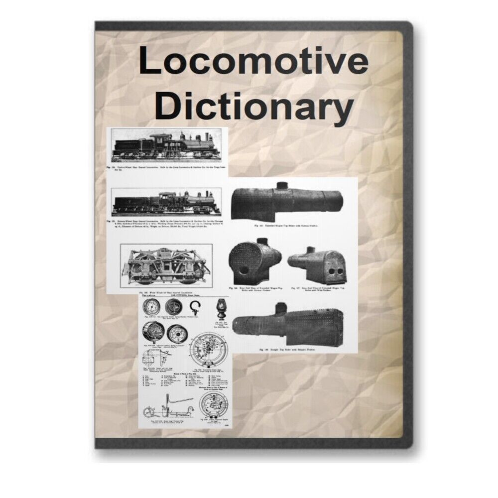 Locomotive Dictionary - 1906 Edition on CD 700 Illustrated Railroad Train - D225