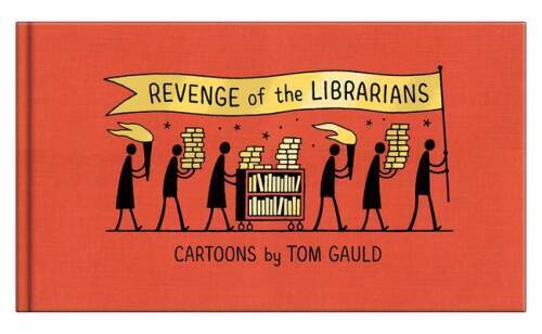 Revenge of the Librarians - Hardcover By Gauld, Tom - GOOD