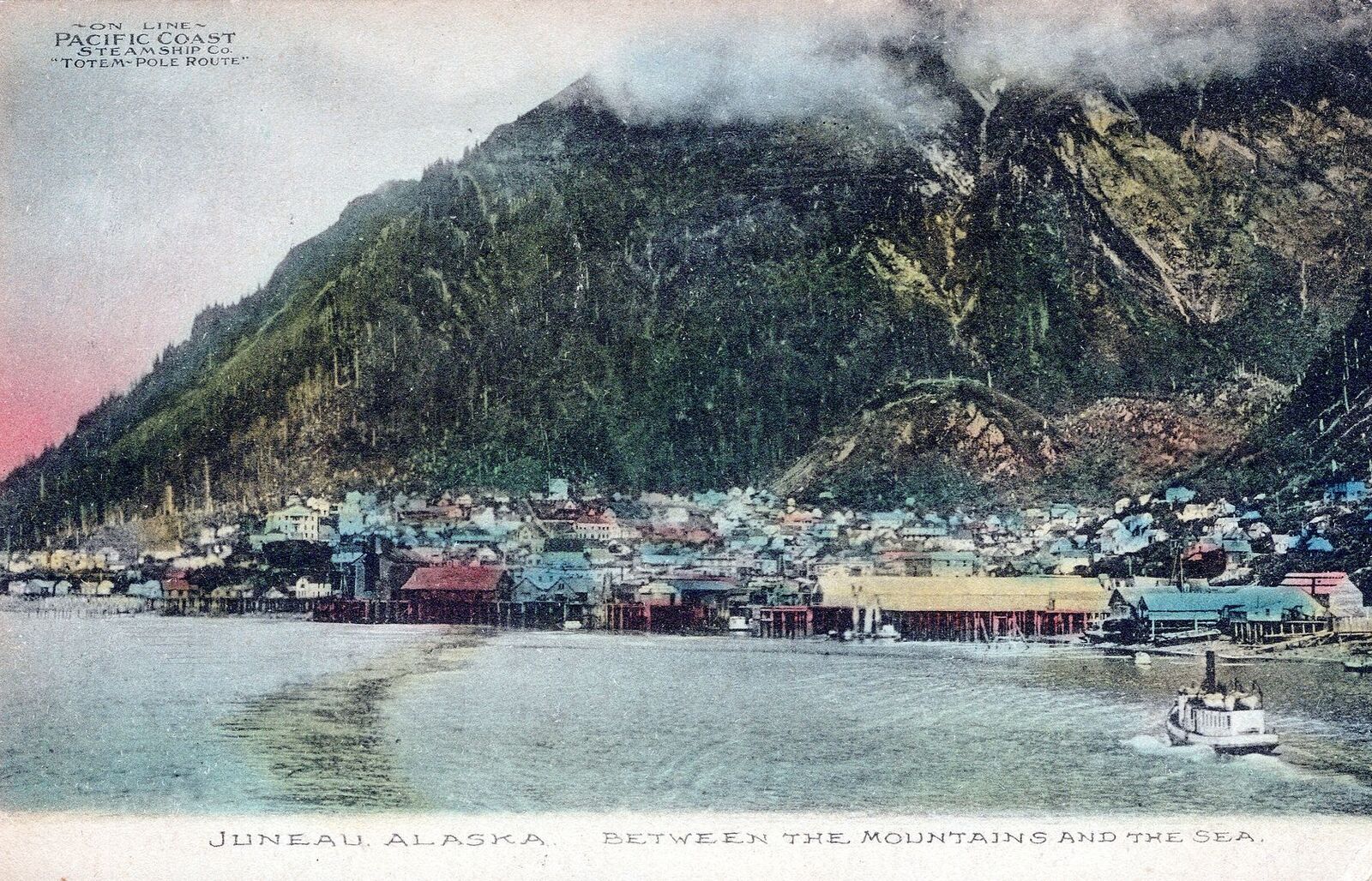 JUNEAU AK-Between The Mountains And Sea Pacific Crest Steamship Totem-Pole Route